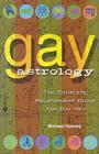 Gay Astrology: The Complete Relationship Guide for Gay Men By Michael Yawney Cover Image