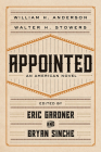 Appointed: An American Novel By William H. Anderson, Walter H. Stowers, Eric Gardner (Editor), Bryan Sinche (Editor) Cover Image