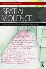 Spatial Violence By Andrew Herscher (Editor), Anooradha Iyer Siddiqi (Editor) Cover Image