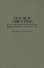 The New Uprooted: Single Mothers in Urban Life By Elizabeth A. Mulroy Cover Image