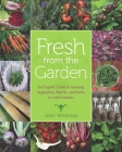 Fresh from the Garden: An Organic Guide to Growing Vegetables, Berries, and Herbs in Cold Climates Cover Image
