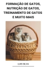 Formação de Gatos, Nutrição de Gatos, Treinamento de Gatos e muito mais Cover Image