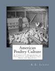 American Poultry Culture: A Complete Handbook of Practical and Profitable Poultry Keeping By Jackson Chambers (Introduction by), R. B. Sando Cover Image