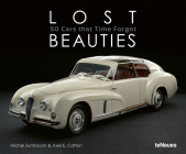 Lost Beauties: 50 Cars That Time Forgot By Michel Zumbrunn (Photographer), Axel E. Catton (Text by (Art/Photo Books)) Cover Image