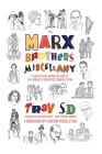 The Marx Brothers Miscellany - A Subjective Appreciation of the World's Greatest Comedy Team Cover Image