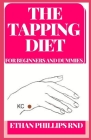 The Tapping Diet for Beginners and Dummies By Ethan Phillips Rnd Cover Image