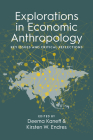 Explorations in Economic Anthropology: Key Issues and Critical Reflections Cover Image