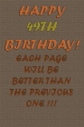 Happy 49Th Birthday !: each page will be better than the previous one !!! By Awesome Printer Cover Image