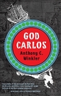 God Carlos By Anthony C. Winkler Cover Image