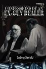 Confessions of an Ex-Gun Dealer By Ludwig Sawicki Cover Image
