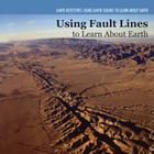 Investigating Fault Lines (Earth Science Detectives) By Miriam Coleman Cover Image