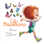 Lili Macaroni By Nicole Testa, Annie Boulanger (Illustrator) Cover Image