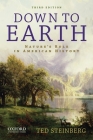 Down to Earth: Nature's Role in American History By Ted Steinberg Cover Image