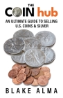 The CoinHub: An Ultimate Guide to Selling U.S. Coins and Silver Cover Image