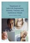 Treatment of Late-Life Depression, Anxiety, Trauma, and Substance Abuse Cover Image