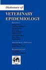 Dictionary of Veterinary Epide By Bernard Toma (Editor), Jean-Pierre Vaillancourt (Editor), Barbara Dufour (Editor) Cover Image