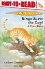 Ringo Saves The Day!: Ready-to-Read Level 1 (Pets to the Rescue) Cover Image