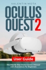 Oculus Quest 2 User Guide: The Step By Step Oculus Quest 2 Manual with Illustrations For Beginners By Valentin Mota Cover Image