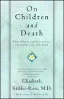 On Children and Death By Elisabeth Kübler-Ross Cover Image