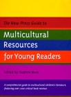 The New Press Guide to Multicultural Resources for Young Readers By Daphne Muse (Editor), New Press (Compiled by) Cover Image
