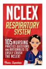 NCLEX: Respiratory System: 105 Nursing Practice Questions and Rationales to EASILY Crush the NCLEX! By Chase Hassen Cover Image