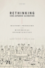 Rethinking Sino-Japanese Alienation: History Problems and Historical Opportunities By Barry Buzan, Evelyn Goh Cover Image