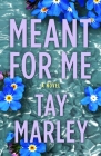 Meant for Me By Tay Marley Cover Image