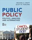 Public Policy: Politics, Analysis, and Alternatives By Michael E. Kraft, Scott R. Furlong Cover Image