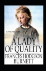 A Lady of Quality Illustrated By Frances Hodgson Burnett Cover Image