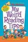 My Weird Reading Tips: Tips, Tricks & Secrets from the Author of My Weird School By Dan Gutman Cover Image