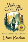 Walking Gone Wild By Dami Roelse Cover Image