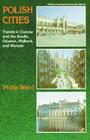 Polish Cities: Travels in Cracow and the South, Gdansk, Malbork, and Warsaw (Pelican International Guide Series) Cover Image