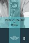 Public Health in India: Technology, governance and service delivery By Diatha Krishna Sundar (Editor), Shashank Garg (Editor), Isha Garg (Editor) Cover Image