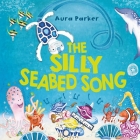 The Silly Seabed Song By Aura Parker Cover Image