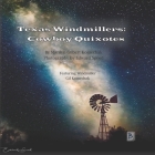 Texas Windmillers: Cowboy Quixotes Cover Image