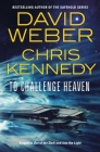 To Challenge Heaven (Out of the Dark #3) By David Weber, Chris Kennedy Cover Image