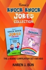 Knock Knock Jokes Collection: The 2 Books Compilation Set For Kids By Karen J. Bun Cover Image