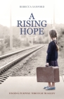 A Rising Hope: Finding Purpose Through Tragedy By Rebecca Sanford Cover Image