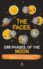 The Faces, Err Phases, of the Moon - Astronomy Book for Kids Revised Edition Children's Astronomy Books By Baby Professor Cover Image