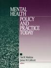Mental Health Policy and Practice Today (Perspectives on Psychotherapy) By Ted R. Watkins, James W. Callicutt Cover Image
