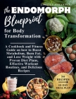 The Endomorph Blueprint for Body Transformation: A Cookbook and Fitness Guide on how to Boost Metabolism, Burn Fat, and Lose Weight with Proven Diet P Cover Image