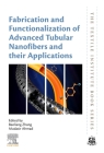 Fabrication and Functionalization of Advanced Tubular Nanofibers and Their Applications (Textile Institute Book) By Baoliang Zhang (Editor), Mudasir Ahmad (Editor) Cover Image