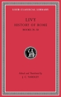 History of Rome (Loeb Classical Library #381) By Livy, J. C. Yardley (Editor), J. C. Yardley (Translator) Cover Image