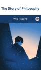 The Story of Philosophy By Will Durant Cover Image