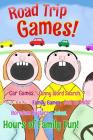 Road Trip Games: Car Games, Funny Word Search, Competitions, Family Games, Dad vs Kids, Boredom Busters, Jokes, Hours of Family Fun! By Jack Snuckle Cover Image