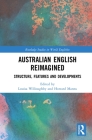 Australian English Reimagined: Structure, Features and Developments (Routledge Studies in World Englishes) By Louisa Willoughby (Editor), Howard Manns (Editor) Cover Image