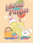 Labirinti Pasqua per Bambini 7 - 12 anni: Buona Pasqua 2020, Labirinti facili facili By Nicole Reed Cover Image