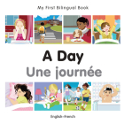 My First Bilingual Book–A Day (English–French) By Milet Publishing Cover Image