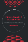 Fashionable Queerness: Straight Appropriation of Queer Fashion (Emerald Points) By Angelos Bollas Cover Image