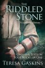 The Riddled Stone: Omnibus Edition, Four Books in One By Teresa Gaskins Cover Image
